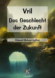 Icon image Vril: Das Geschlecht der Zukunft
