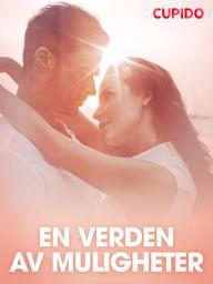 Icon image En verden av muligheter – erotiske noveller