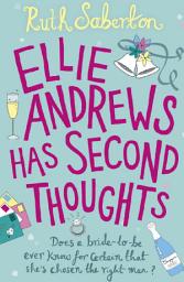 Icon image Ellie Andrews Has Second Thoughts: A bride to be . . . an unexpected encounter – a romantic comedy to fall in love with