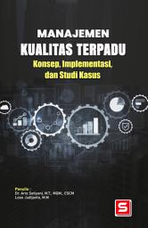 Icon image Manajemen Kualitas Terpadu: Konsep, Implementasi, dan Studi Kasus