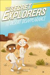Icon image The Secret Explorers and the Desert Disappearance