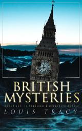 Icon image BRITISH MYSTERIES Boxed Set: 14 Thriller & Detective Novels: The Postmaster's Daughter, What Would You Have Done?, The Albert Gate Mystery, The Stowmarket Mystery, The Bartlett Mystery, The Late Tenant…