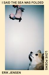 Icon image I said the sea was folded: love poems