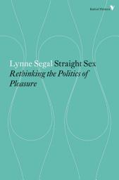Icon image Straight Sex: Rethinking the Politics of Pleasure