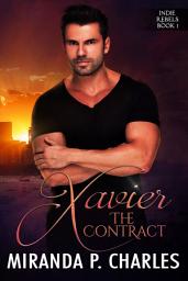 Icon image Xavier: The Contract (Indie Rebels Book 1)