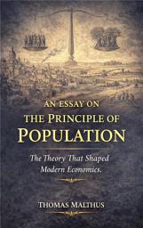 Icon image An Essay on the Principle of Population: (Illustrated)