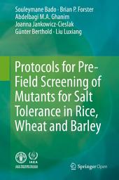 Icon image Protocols for Pre-Field Screening of Mutants for Salt Tolerance in Rice, Wheat and Barley