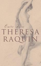 Icon image Theresa Raquin: Historical Novel