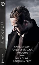 Icon image Un garde du corps à l'épreuve - Dangereux hiver