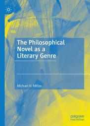 Icon image The Philosophical Novel as a Literary Genre