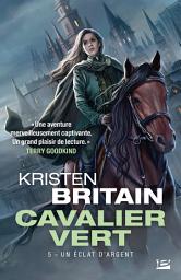Icon image Cavalier Vert, T5 : Un éclat d'argent