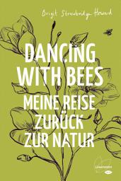 Icon image Dancing with Bees: Meine Reise zurück zur Natur