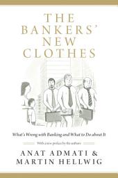 Icon image The Bankers' New Clothes: What's Wrong with Banking and What to Do about It - Updated Edition