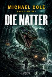 Symbolbild für DIE NATTER (G.O.R.E.-Sektor 2): Tierhorror · Riesenschlange · Elitesoldaten · Wildnis