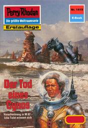 Icon image Perry Rhodan 1419: Der Tod eines Cynos: Perry Rhodan-Zyklus "Die Cantaro"