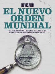Icon image El Nuevo Orden Mundial: Una versión crítica y resumida del libro al que Ralph Epperson dedicó años de investigación