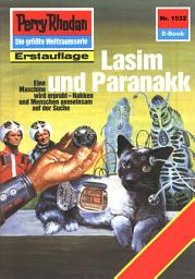 Icon image Perry Rhodan 1532: Lasim und Paranakk: Perry Rhodan-Zyklus "Die Linguiden"