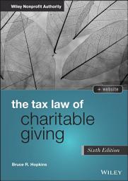 Icon image The Tax Law of Charitable Giving: Edition 6
