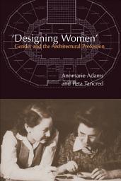 Icon image 'Designing Women': Gender and the Architectural Profession