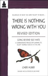 Icon image There Is Nothing Wrong with You: Going Beyond Self-Hate