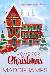 Icon image Home for Christmas: A Charmington Holiday Romance