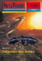 Icon image Perry Rhodan 2226: Zwischen den Äonen: Perry Rhodan-Zyklus "Der Sternenozean"