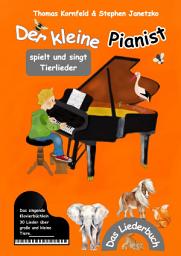 Icon image Der kleine Pianist spielt und singt Tierlieder: Das singende Klavierbüchlein