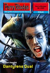 Icon image Perry Rhodan 2343: Dantyrens Qual: Perry Rhodan-Zyklus "Terranova"