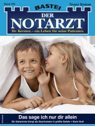Icon image Der Notarzt 405: Das sage ich nur dir allein