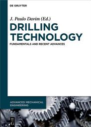 Icon image Drilling Technology: Fundamentals and Recent Advances