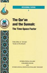 Icon image The Qur'an and the Sunnah: The Time-Space Factor (Occasional Papers Series 3)