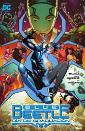 Icon image Blue Beetle: Graduation Day (Spanish Language Version)