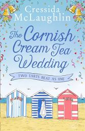 Icon image The Cornish Cream Tea Wedding: Part Two – Two Tarts Beat as One