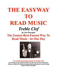 Icon image THE EASYWAY TO READ MUSIC TREBLE CLEF: The Easiest - Best - Fastest Way To Read Music - In One Day