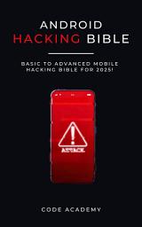 Icon image Master Guide to Android Ethical Hacking 2025 in Hinglish: A Complete Mobile Security Handbook