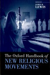Icon image The Oxford Handbook of New Religious Movements: Volume 1