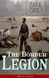 Icon image The Border Legion (Western Classic): Wild West Adventure