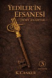 Icon image Yediler'in Efsanesi: Dört Anahtar