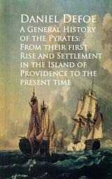 Icon image A General History of the Pyrates: From their firstd of Providence to the Present time