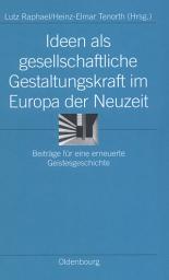 Icon image Ideen als gesellschaftliche Gestaltungskraft im Europa der Neuzeit: Beiträge für eine erneuerte Geistesgeschichte