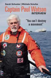 Icon image Captain Paul Watson Interview: "You can't destroy a movement""