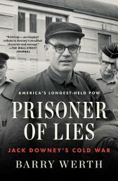Icon image Prisoner of Lies: Jack Downey's Cold War