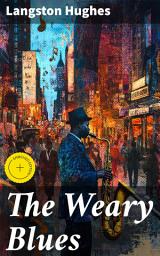 Icon image The Weary Blues: Enriched edition. A Collection of Poems
