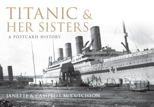 Icon image Titanic and Her Sisters: A Postcard History