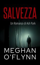 Icon image Salvezza: Un Romanzo di Ash Park