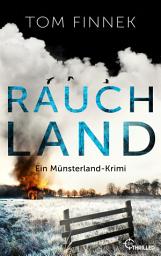 Icon image Rauchland: Ein Münsterland-Krimi. Der vierte Fall für Tenbrink und Bertram