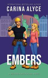 Icon image Embers: A 9/11 InstaLove Medical Romantic Suspense: by real-life ER doctor and international bestselling author Carina Alyce