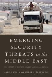 Icon image Emerging Security Threats in the Middle East: The Impact of Climate Change and Globalization