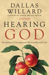 Icon image Hearing God: Developing a Conversational Relationship with God