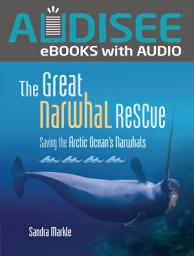 Icon image The Great Narwhal Rescue: Saving the Arctic Ocean's Narwhals